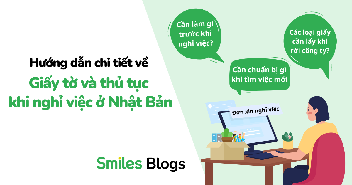 Hướng dẫn chi tiết về giấy tờ và thủ tục khi nghỉ việc ở Nhật Bản