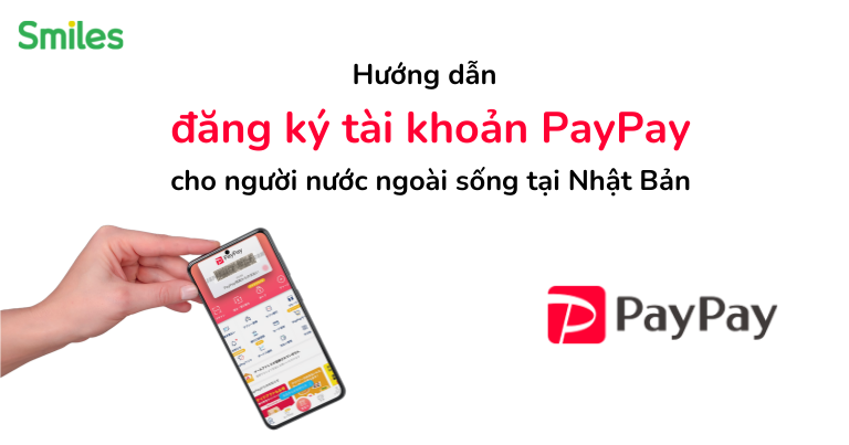 Cách đăng ký PayPay ở Nhật cho người nước ngoài