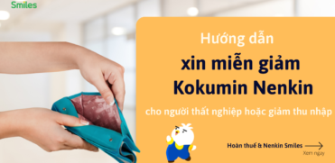 Hướng dẫn xin miễn giảm Kokumin Nenkin cho người thất nghiệp hoặc giảm thu nhập Smiles